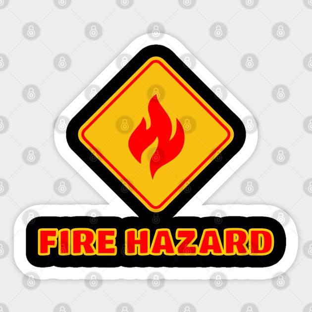 Fire Hazard Sticker by Muzehack